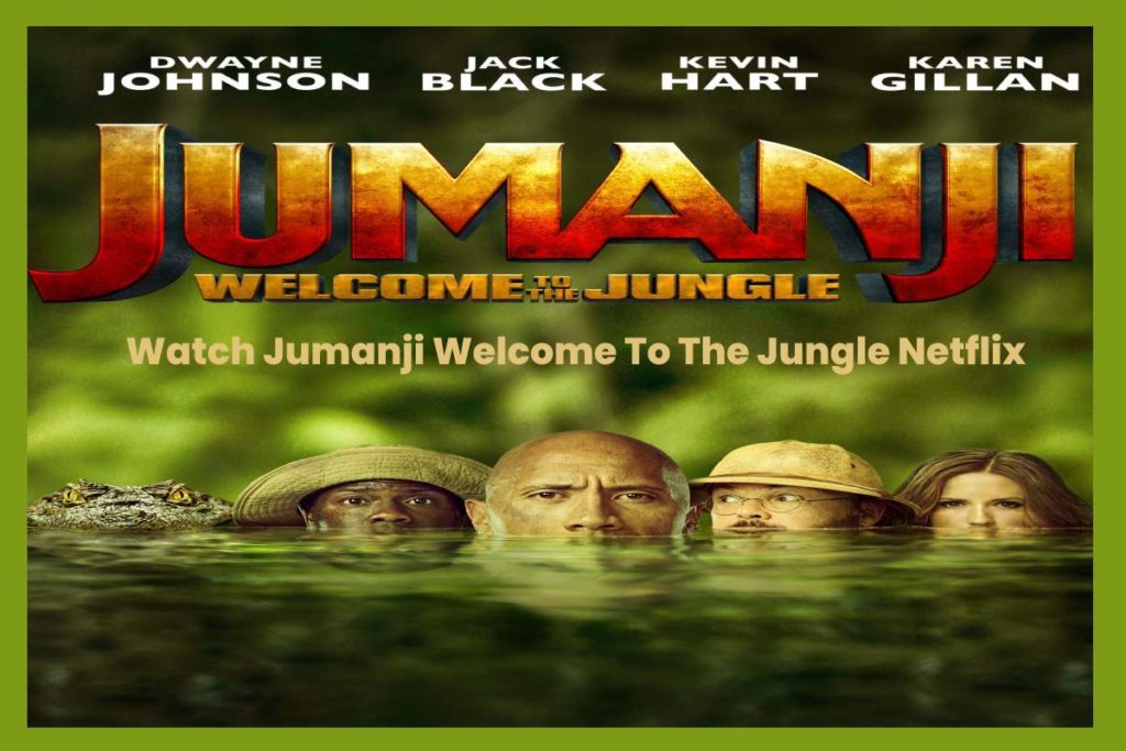 Jumanji Welcome To The Jungle Netflix