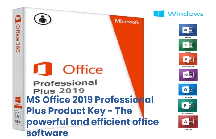 MS Office 2019 Professional Plus Product Key - The powerful and efficient office software