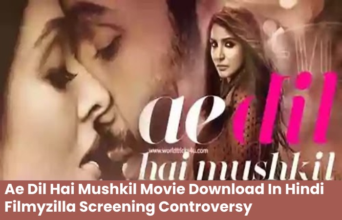 Ae Dil Hai Mushkil Movie Download In Hindi Filmyzilla Screening Controversy