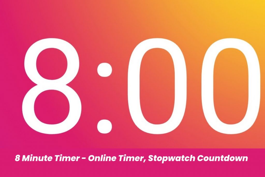 https://www.technologyford.com/8-minute-timer-online-timer-stopwatch-2022/