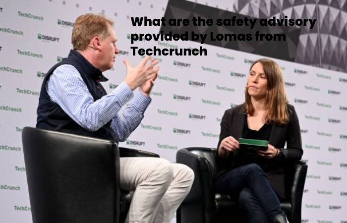 What are the safety advisory provided by Lomas from Techcrunch?