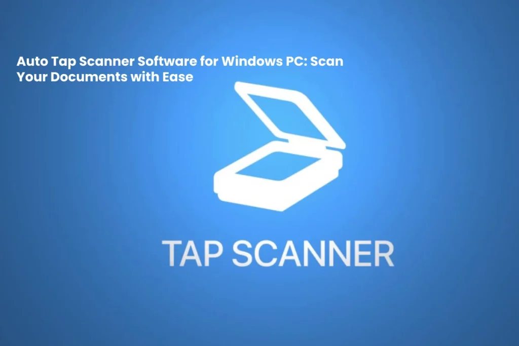 Auto Tap Scanner Software For Windows PC